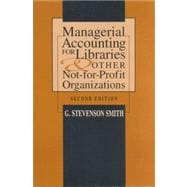 Managerial Accounting for Libraries & Other Not-For-Profit Organizations