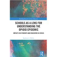 Schools as a Lens for Understanding the Opioid Epidemic