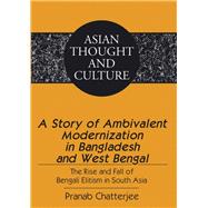 A Story of Ambivalent Modernization in Bangladesh and West Bengal