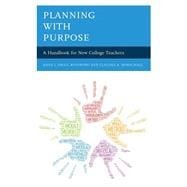 Planning with Purpose A Handbook for New College Teachers