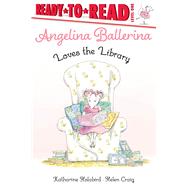 Angelina Ballerina Loves the Library Ready-to-Read Level 1