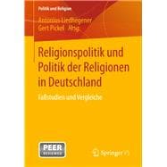 Religionspolitik Und Politik Der Religionen in Deutschland