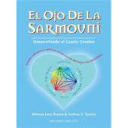 El Ojo De La Sarmouni / the Eye of Sarmouni: Desarrollando El Cuarto Cerebro / Development of the Fourth Brain