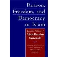 Reason, Freedom, and Democracy in Islam Essential Writings of Abdolkarim Soroush