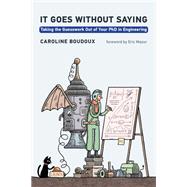 It Goes without Saying Taking the Guesswork Out of Your PhD in Engineering book cover, ISBN 9780262548205