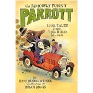 The Famously Funny Parrott Four Tales from the Bird Himself