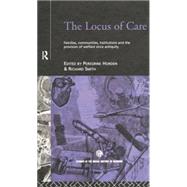 The Locus of Care: Families, Communities, Institutions, and the Provision of Welfare Since Antiquity