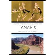 Tamarix A Case Study of Ecological Change in the American West