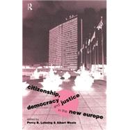 Citizenship, Democracy and Justice in the New Europe