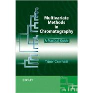 Multivariate Methods in Chromatography A Practical Guide