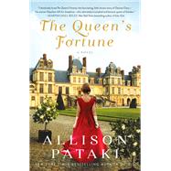 The Queen's Fortune A Novel A Novel of Desiree, Napoleon, and the Dynasty That Outlasted the Empire