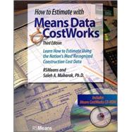 How to Estimate with Means Data and CostWorks Learn How to Estimate Using the Nation's Most Recognized Construction Cost Data with CD