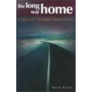 Long Way Home : A Journey Through Alzheimer's