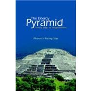 The Energy Pyramid: Twenty Steps to Enlightenment