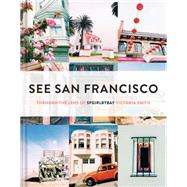 See San Francisco Through the Lens of SFGirlbyBay