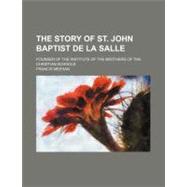 The Story of St. John Baptist De La Salle
