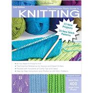 The Complete Photo Guide to Knitting, 2nd Edition *All You Need to Know to Knit *The Essential Reference for Novice and Expert Knitters *Packed with Hundreds of Crafty Tips and Ideas *Step-by-Step Instructions and Photos for 200 Stitch Patterns