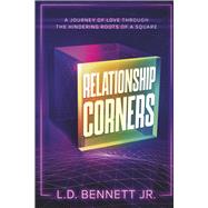 Relationship Corners A Journey of Love Through The Hindering Roots Of A Square