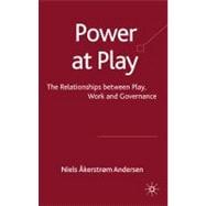 Power at Play The Relationships between Play, Work and Governance