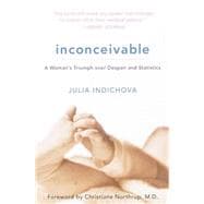 Inconceivable, 20th Anniversary Edition A Woman's Triumph over Despair and Statistics