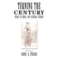 Turning The Century: Essays In Media And Cultural Studies