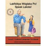 Lakhotiya Woglaka Po! - Speak Lakota!