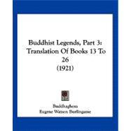 Buddhist Legends, Part : Translation of Books 13 To 26 (1921)