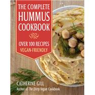 The Complete Hummus Cookbook Over 100 Recipes - Vegan-Friendly