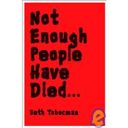 Not Enough People Have Died ...