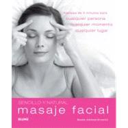 Masaje Facial : Masajes de 5 minutos para cualquier persona, cualquier momento, cualquier Lugar