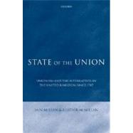 State of the Union Unionism and the Alternatives in the United Kingdom since 1707
