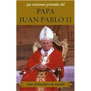 Las oraciones privadas del Papa Juan Pablo II (Private Prayers of Pope John Paul; Una invitacion a la oracion (Invitation to Prayer)