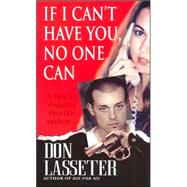 If I Can't Have You, No One Can