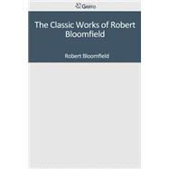 The Classic Works of Robert Bloomfield