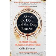 Between the Devil and the Deep Blue Sea The mission to rescue the hostages the world forgot