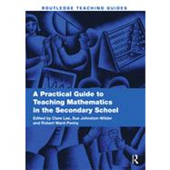 A Practical Guide to Teaching Mathematics in the Secondary School