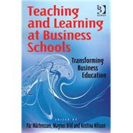 Teaching and Learning at Business Schools: Transforming Business Education
