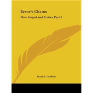 Vol. 2: Error's Chains: How Forged & Broken 1883