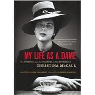 My Life as a Dame The Personal and Political Writings of Christina McCall