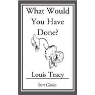 What Would You Have Done?