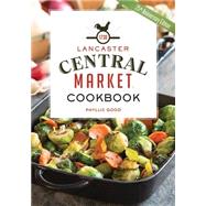 The Lancaster Central Market Cookbook