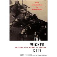 The Wicked City Chicago From Kenna To Capone