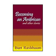 Becoming an American : And Other Stories