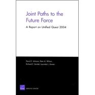 Joints Paths to the Future Force A Report on Unified Quest 2004