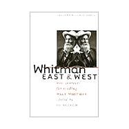 Whitman East and West : New Contexts for Reading Walt Whitman