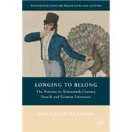 Longing to Belong The Parvenu in Nineteenth-Century French and German Literature