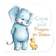 Great and Small Prayers for Babies