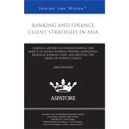 Banking and Finance Client Strategies in Asia, 2010