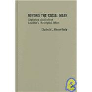 Beyond the Social Maze Exploring Vida Dutton Scudder's Theological Ethics