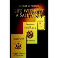 Life Without a Safety Net